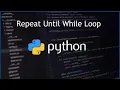 Python Repeat Until While Loop