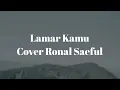 Download Lagu Lagu Lamar Kamu ke rumah mu || Ronal Saeful