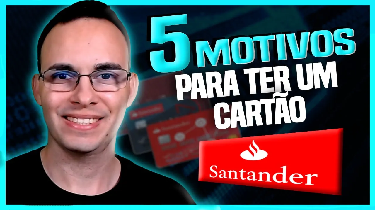 5 MOTIVOS PARA VOCÊ TER CARTÃO DE CRÉDITO DO BANCO SANTANDER | LUCRE COM O CARTÃO | JOSELITO MACEDO