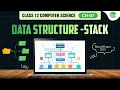 Data Structure Stack Chapter 07 Data Structure Class 12 Computer Science with Python