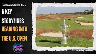 Fairways Dreams 5 Key Storylines heading into the 2026 U S Open