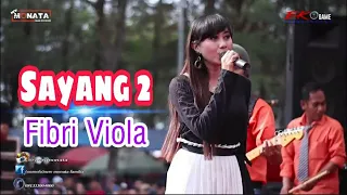 Download SAYANG 2 - FIBRI VIOLA New MONATA MP3