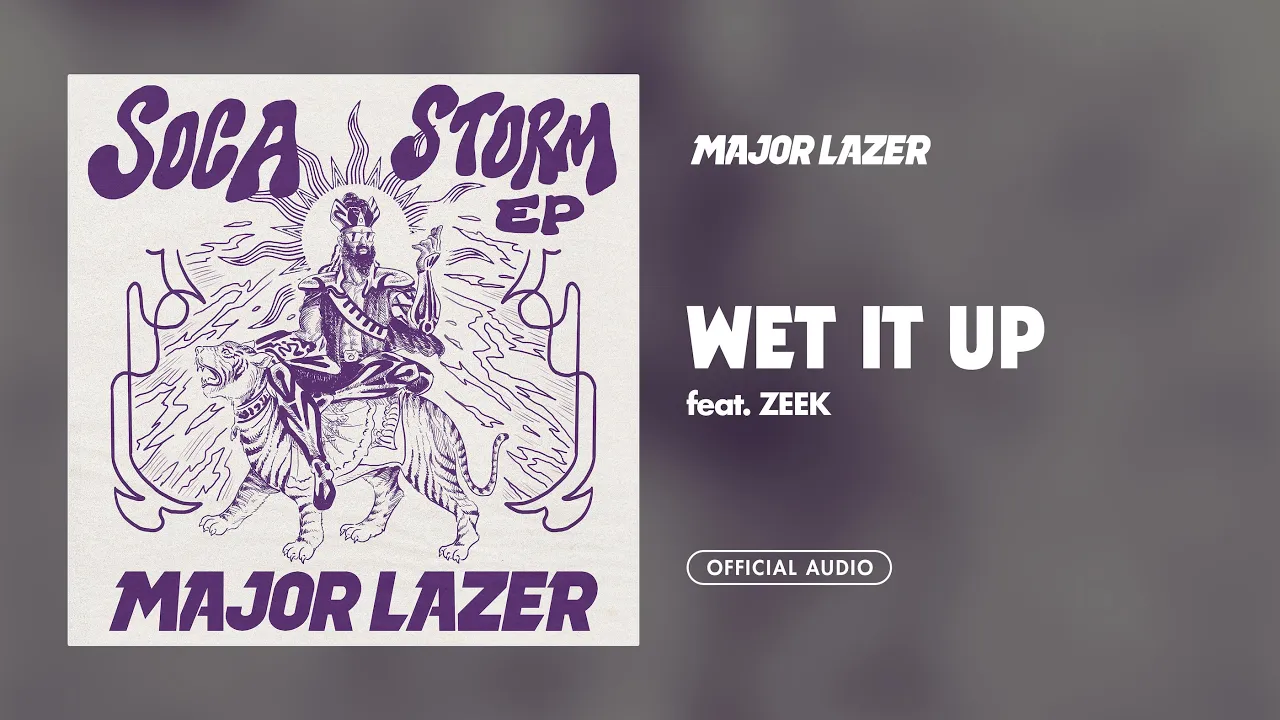 Major Lazer - Wet It Up (feat. Zeek)