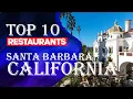 Top Ten Restaurants In Santa Barbara CA 2023