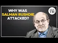 Why was Salman Rus ie attacked The Hindu