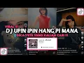 Download Lagu DJ UPIN IPIN HANG PI MANA REMIX DIKA YETE VIRAL TIKTOK 2023