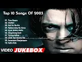 Lagu 2003 Top 10 Indian Video jukebox | Top 10 Hindi Songs|| Tere Naam Humne  || #musicvideo #2003 #2000s