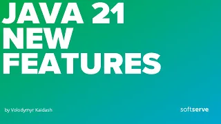 Java 21 New Features by Volodymyr Kaidash