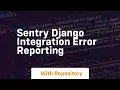 sentry django integration error reporting