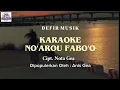 Download Lagu Karaoke Lagu Nias No'arou Fabo'o || Cipt. Nota Gea || Dipopulerkan Oleh Anis Gea