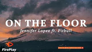 Download @JenniferLopez  - On The Floor (Lyrics) ft. @Pitbull MP3