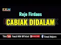 Download Lagu Cabiak Didalam - Roje Firdaus ( KARAOKE )