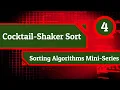 Cocktail-Shaker Sort - Sorting Algorithms Mini-Series Episode 4