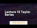 lecture 13 taylor series