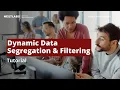 Dynamic Data Segregation and Filtering Tutorial