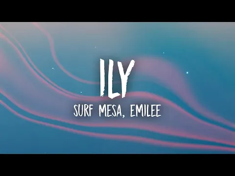 Download MP3 Surf Mesa - ily (i love you baby) Lyrics ft. Emilee