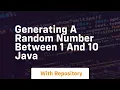 generating a random number between 1 and 10 java