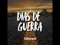 Dias de Guerra - Adorart
