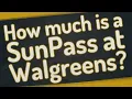 How much is a SunPass at Walgreens