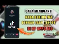 Download Lagu Cara Mengganti Nada Dering WA Dengan Lagu Tiktok Di HP Oppo A16