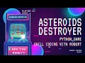 Asteroids Destroyer Game using - Part 1
