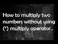 Multiplication Of Two Number Without Using Multiply Operator In JAVA