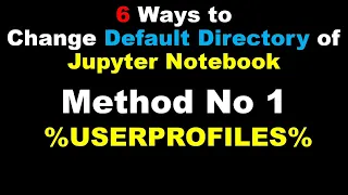 How to change default directory of Jupyter Notebook using USERPROFILES