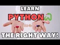 STOP Your trying to learn Python the wrong way