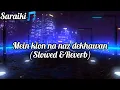 Download Lagu Mein kion na naz dekhawan by Shafqat cheema \u0026 Naseebo lal (Slowed \u0026 Reverb)!! @musiclovers2072