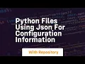 Python files using json for configuration information