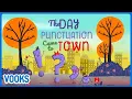 Punctuation Story for Kids The Day Punctuation Came to Town Vooks Storytime