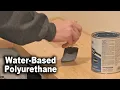 How to Apply Water-Based Polyurethane Varathane Water-Based Poly - Satin Finish