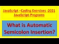 What is Automatic Semicolon in insertion