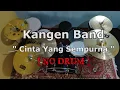 KANGEN BAND - Cinta Yang Sempurna (NO SOUND DRUM)