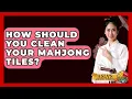 Download Lagu How Should You Clean Your Mahjong Tiles? - Asia's Ancient Wisdom MP3