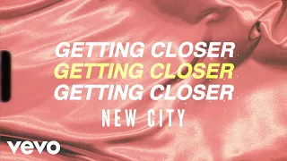 NEW CITY Getting Closer Lyric Video 