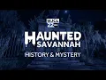 Haunted Savannah Tales of History and Mystery