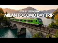Milan to Como DAY TRIP - Step by Step EASY Guide Train Walking Path