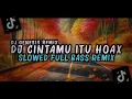 Download Lagu DJ Cintamu Itu Hoax Slowed Full Bass Remix (DJ Genesis Remix)