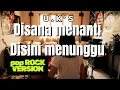 Download Lagu DISANA MENANTI DISINI MENUNGGU - U.K'S [ROCK VERSION COVER] #rockmusic #cover