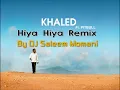 Cheb Khaled ft. Pitbull - Hiya Hiya Remix By DJ Saleem - WITH LYRICS