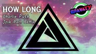 Download How Long (Josh Marn Remix) - Charlie Puth [Gravaty Release] - PNG EDM MP3