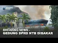 Download Lagu Demo di DPRD NTB Berlangsung Rusuh, Gedung Utama dan Sekretariat Dibakar Massa