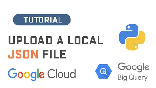Upload Local JSON Files To BigQuery With BigQuery API In Python