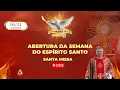 Lagu Santa Missa - Abertura da Semana do Espírito Santo 2025 - 16/11-2025