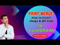 How to Insert Image QR Code using print merge in CorelDRAW