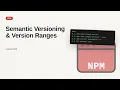 npm - Web development basic Series Semantic Versioning Version Ranges