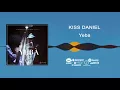 Lagu Kizz Daniel, Kiss Daniel - Yeba [Official Audio]