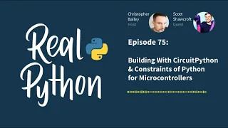 Building With CircuitPython Constraints of Python for Microcontrollers Real Python Podcast