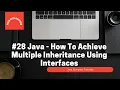 Java - How To Achieve Multiple Inheritance Using Interfaces